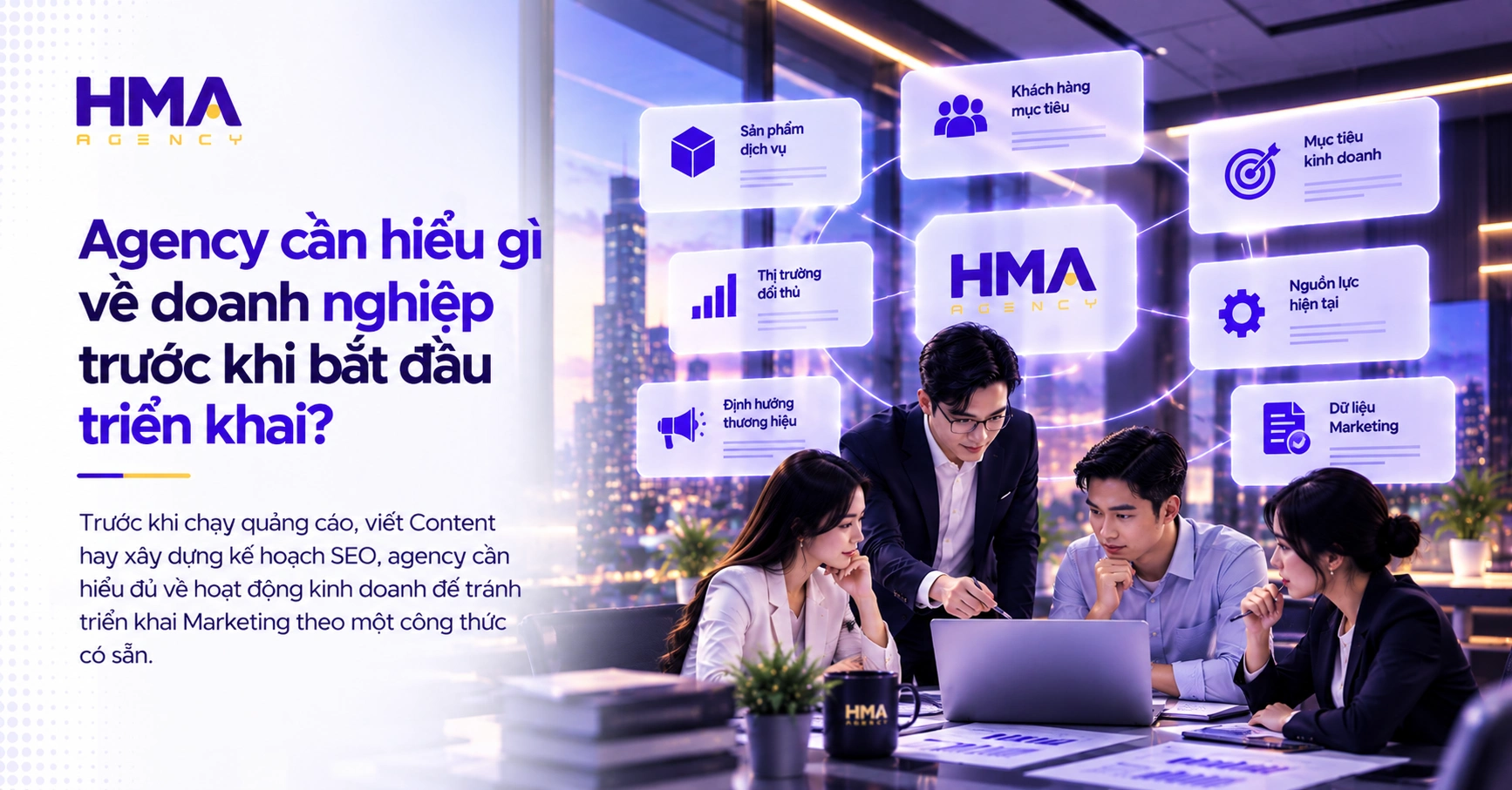 Agency cần hiểu gì về doanh nghiệp trước khi bắt đầu triển khai
