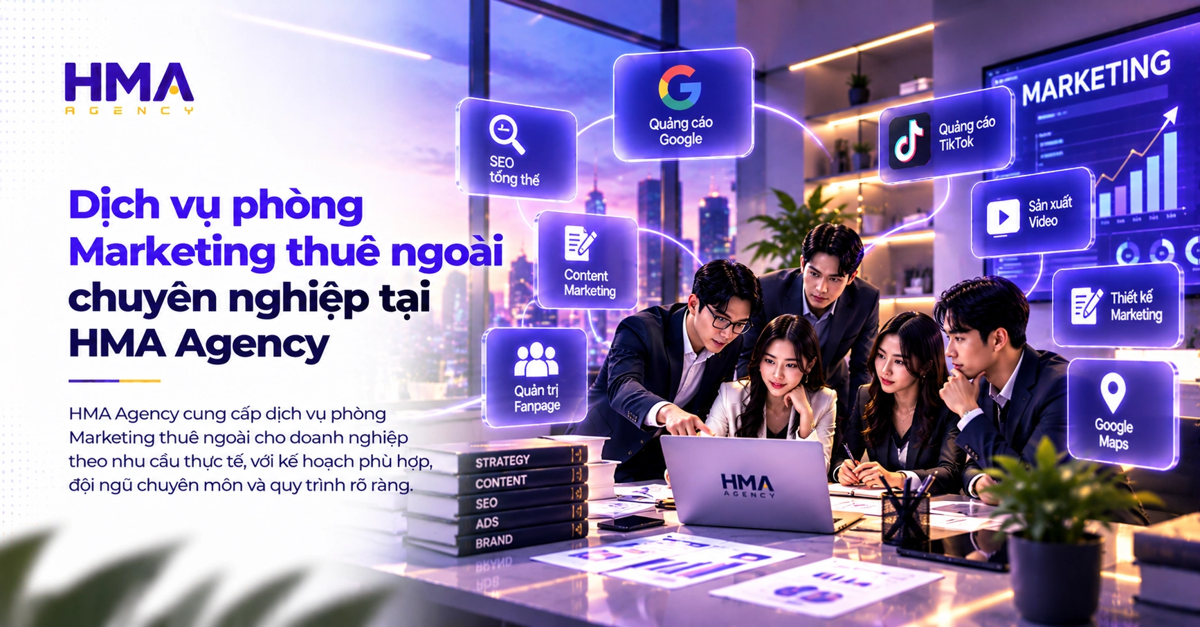 Dịch vụ phòng Marketing thuê ngoài chuyên nghiệp tại HMA Agency