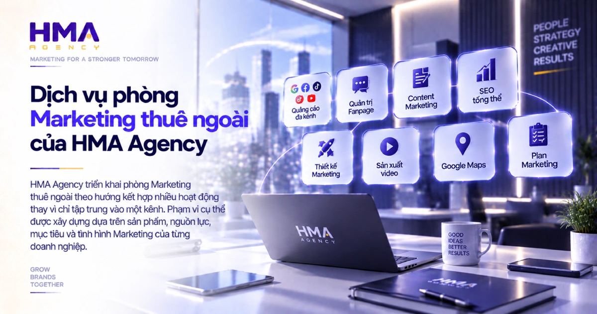 Dịch vụ phòng Marketing thuê ngoài của HMA Agency
