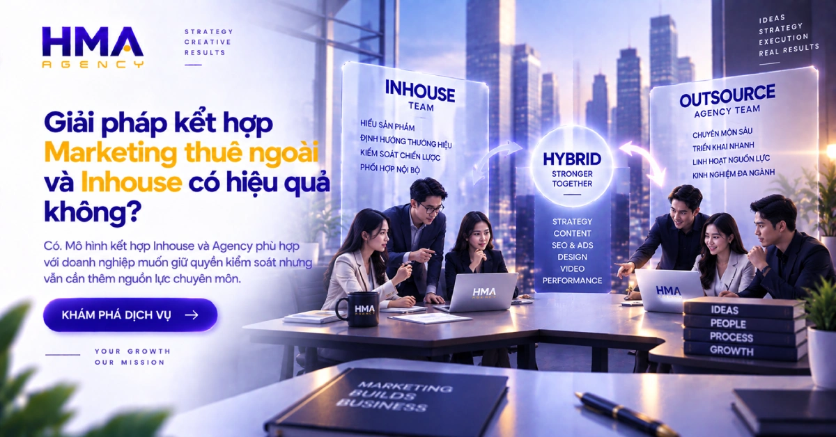 Giải pháp kết hợp Marketing thuê ngoài và Inhouse có hiệu quả không