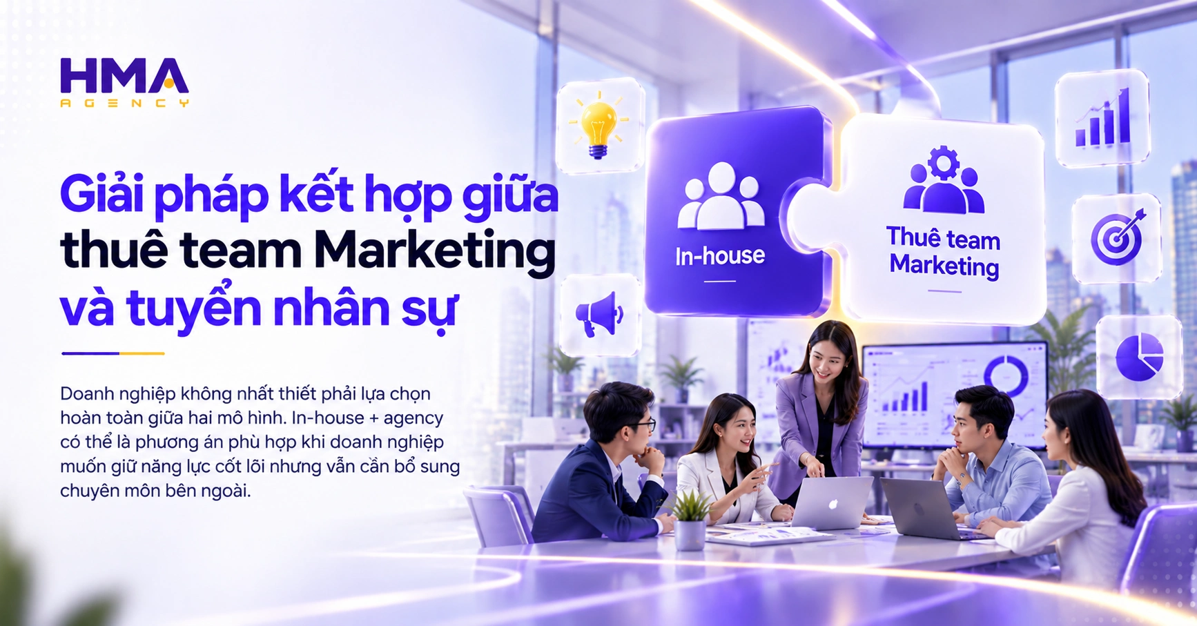 Giải pháp kết hợp giữa thuê team Marketing và tuyển nhân sự
