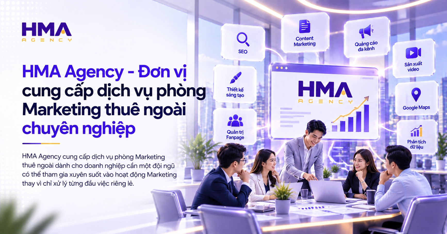 HMA Agency - Đơn vị cung cấp dịch vụ phòng Marketing thuê ngoài chuyên nghiệp