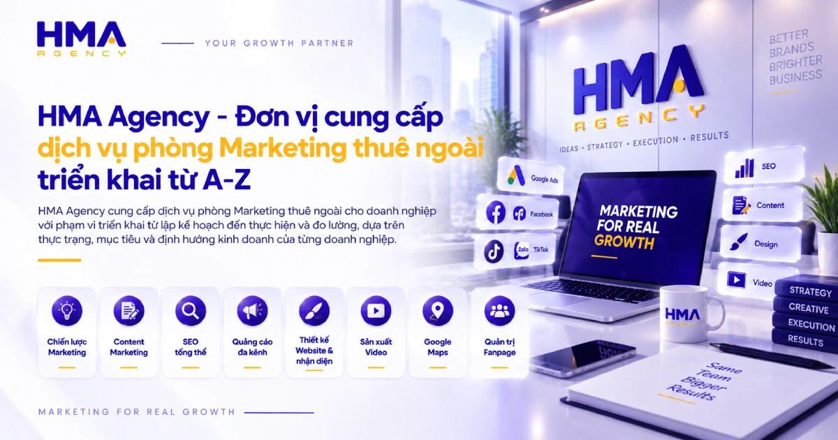 HMA Agency - Đơn vị cung cấp dịch vụ phòng Marketing thuê ngoài triển khai từ A-Z