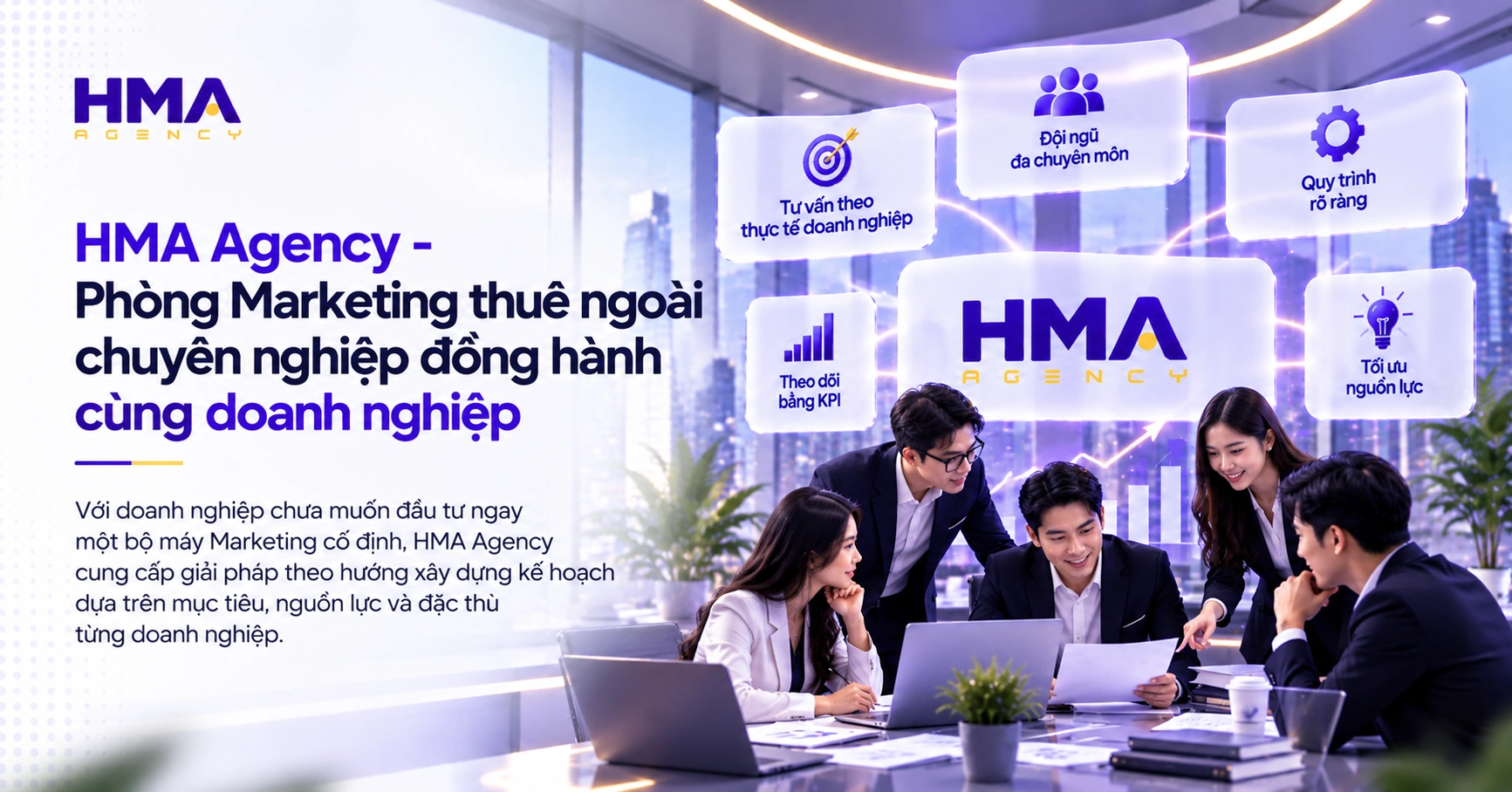 HMA Agency - Phòng Marketing thuê ngoài chuyên nghiệp đồng hành cùng doanh nghiệp