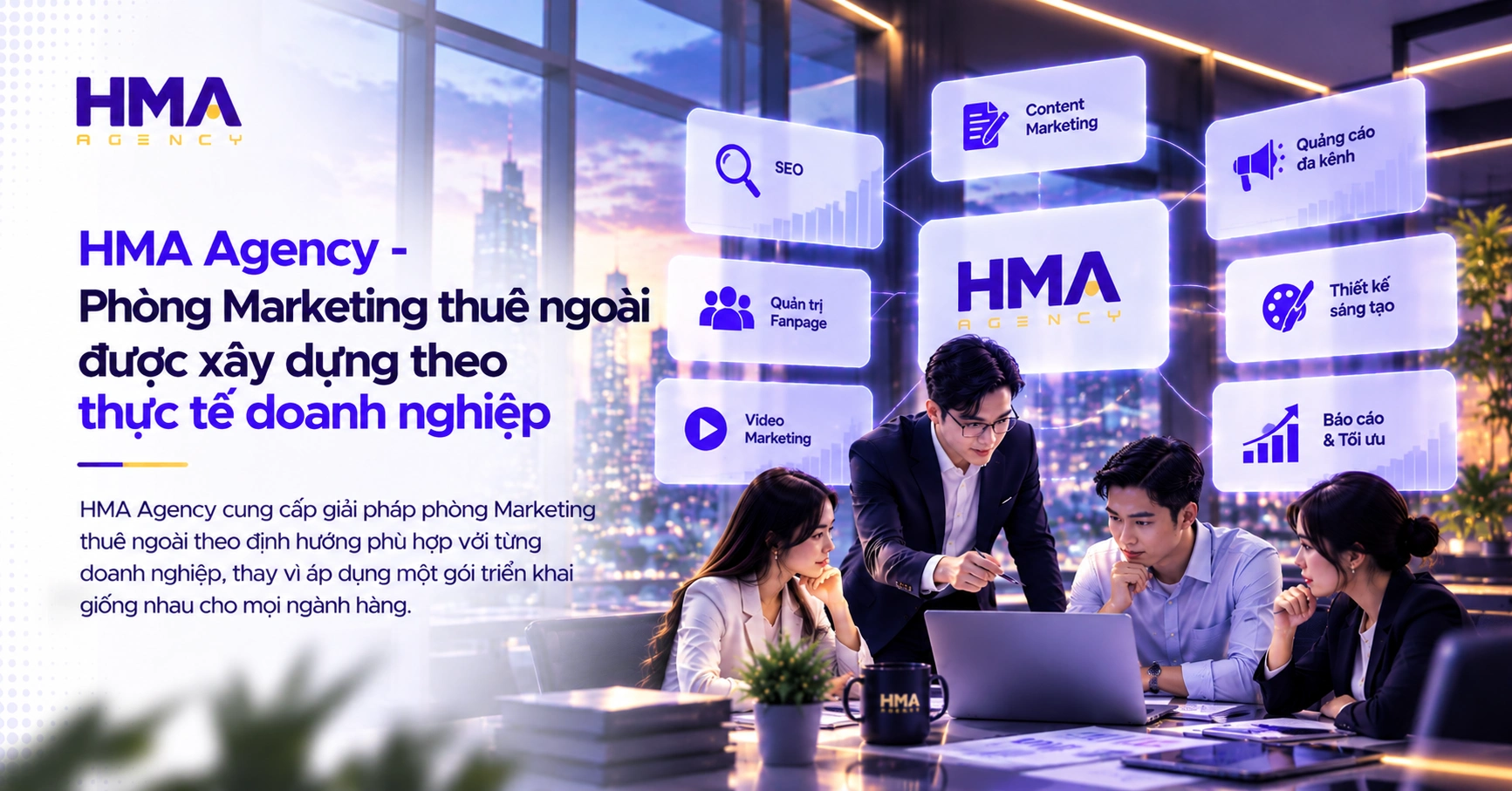 HMA Agency - Phòng Marketing thuê ngoài được xây dựng theo thực tế doanh nghiệp