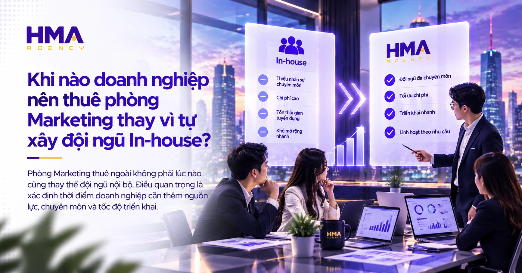 Khi nào doanh nghiệp nên thuê phòng Marketing thay vì tự xây đội ngũ In-house