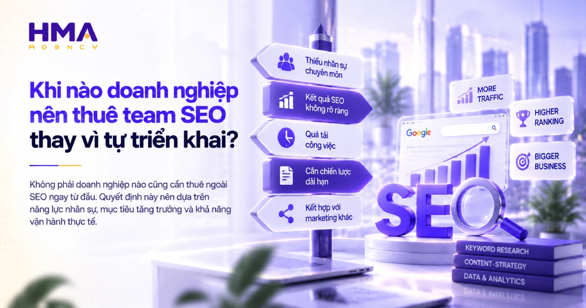 Khi nào doanh nghiệp nên thuê team SEO thay vì tự triển khai
