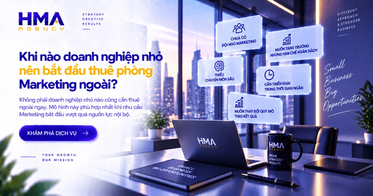 Khi nào doanh nghiệp nhỏ nên bắt đầu thuê phòng Marketing ngoài