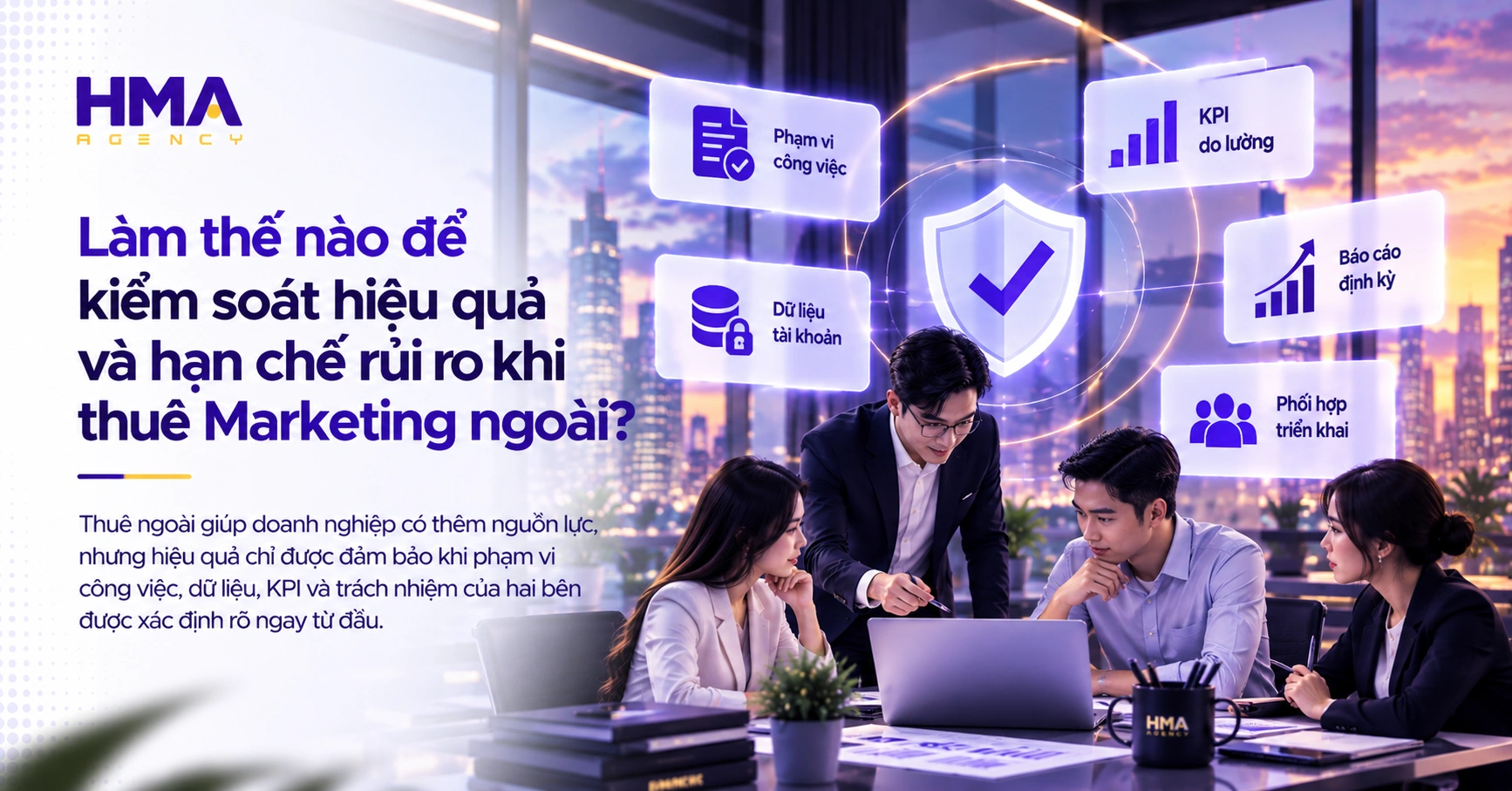 Làm thế nào để kiểm soát hiệu quả và hạn chế rủi ro khi thuê Marketing ngoài