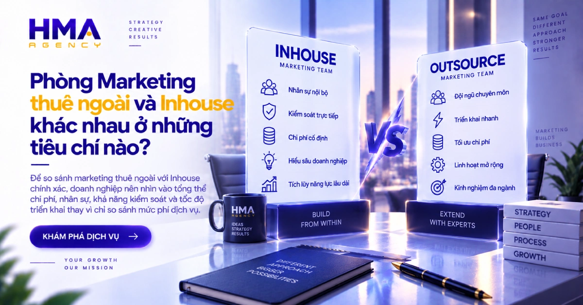 Phòng Marketing thuê ngoài và Inhouse khác nhau ở những tiêu chí nào
