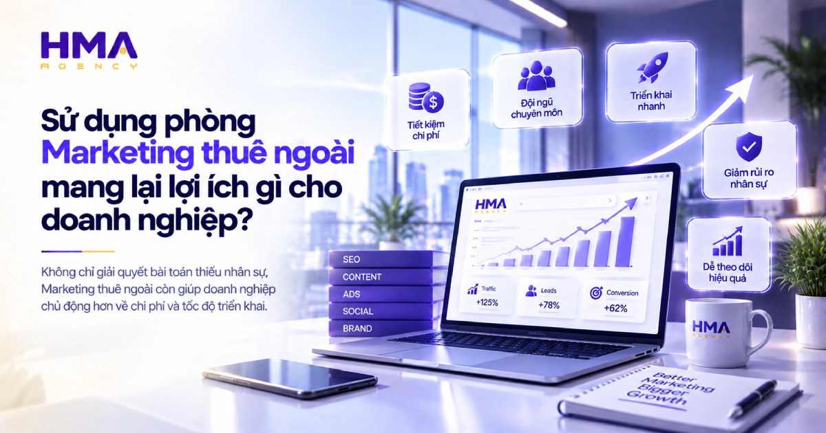 Sử dụng phòng Marketing thuê ngoài mang lại lợi ích gì cho doanh nghiệp