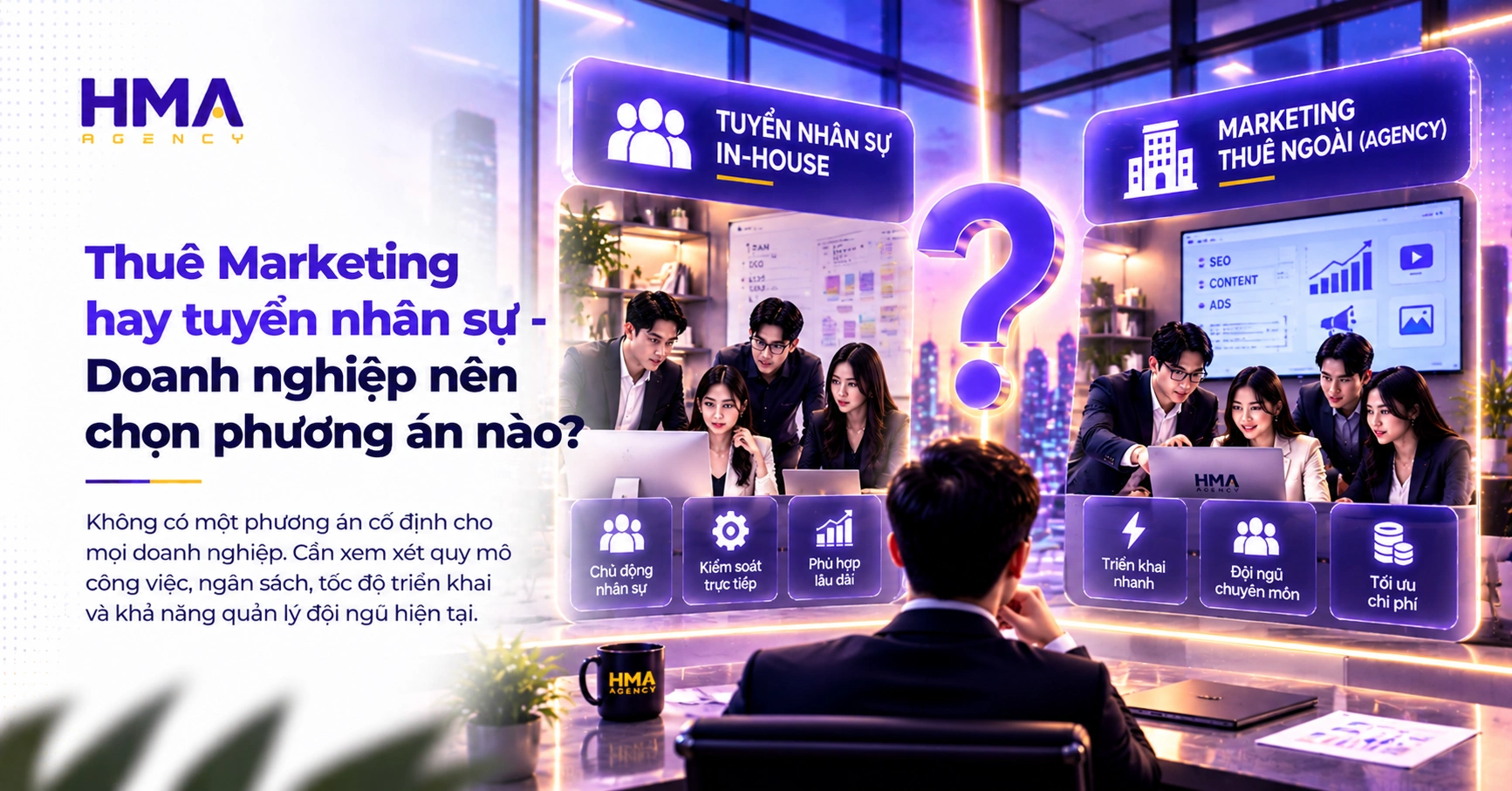 Thuê Marketing hay tuyển nhân sự - Doanh nghiệp nên chọn phương án nào
