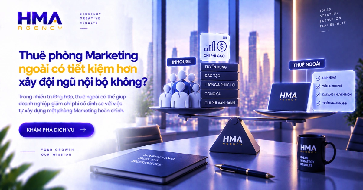 Thuê phòng Marketing ngoài có tiết kiệm hơn xây đội ngũ nội bộ không
