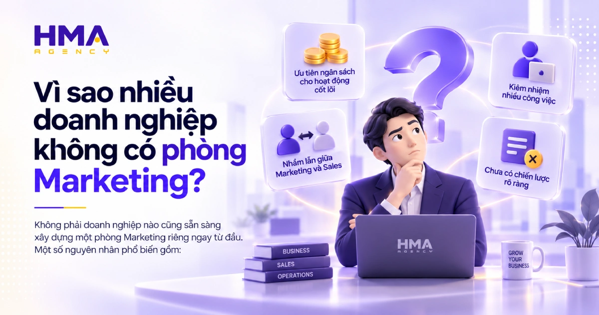 Vì sao nhiều doanh nghiệp không có phòng Marketing