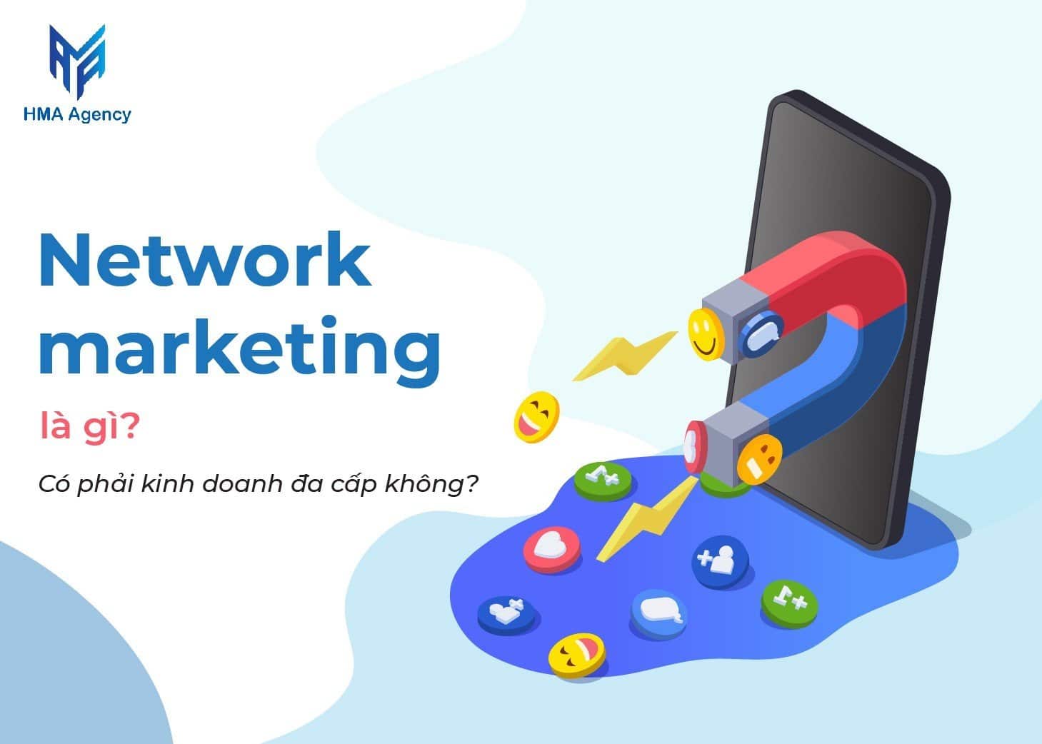 Network marketing là gì? Có phải kinh doanh đa cấp không?