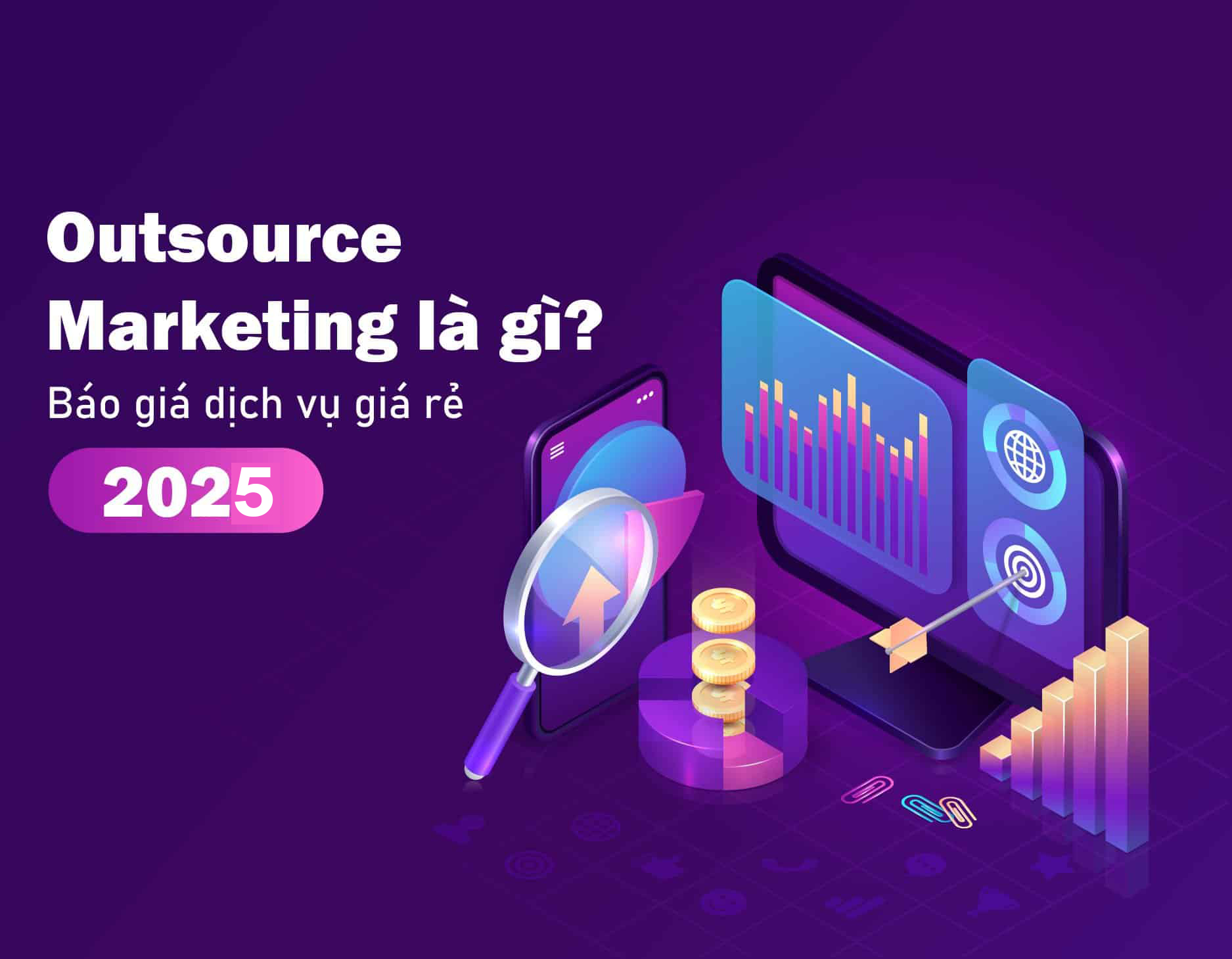 Outsource Marketing là gì? Báo giá dịch vụ giá rẻ 2025